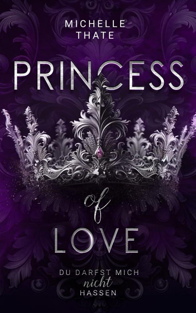 Princess of Love: Du darfst mich nicht hassen (Royal Series)