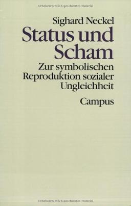 Status und Scham. Zur symbolischen Reproduktion sozialer Ungleichheit