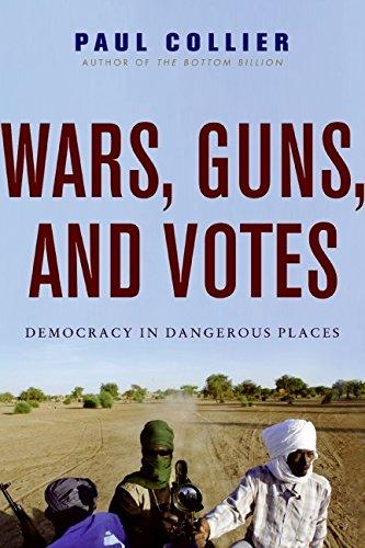 Wars, Guns, and Votes: Democracy in Dangerous Places