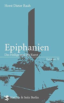 Epiphanien: Das Heilige und die Kunst