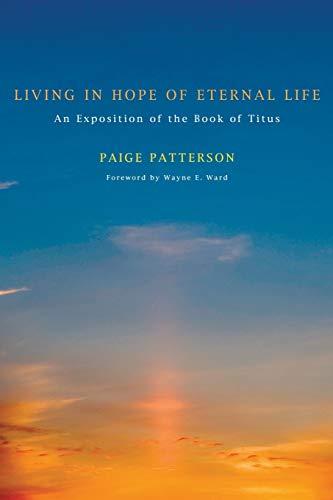 Living in Hope of Eternal Life: An Exposition of the Book of Titus