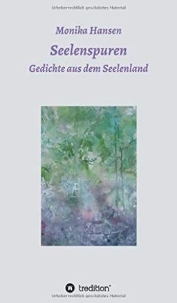 Seelenspuren - Gedichte aus dem Seelenland