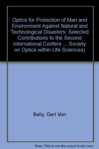 Optics for Protection of Man and Environment Against Natural and Technological Disasters: Selected Contributions to the Second International Confere: ... Sciences, Munster, Germany, 4-9 October 1992