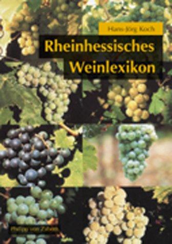 Rheinhessisches Weinlexikon ....mit Sehenswürdigkeiten in Städten, Dörfern und Museen