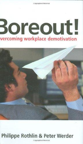 Boreout!: Overcoming Workplace Demotivation