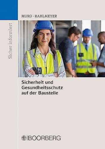 Sicherheit und Gesundheitsschutz auf der Baustelle (Sicher informiert)