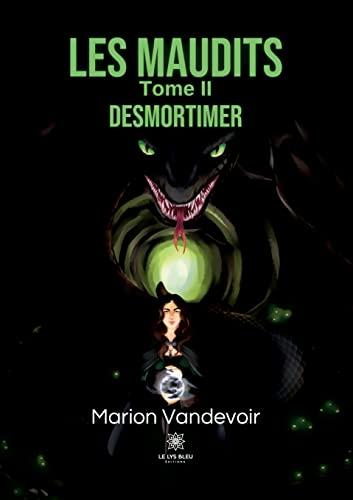 Les maudits : Tome II : Desmortimer