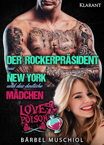 Der Rockerpräsident aus New York und das deutsche Mädchen. Rockerroman