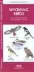 Wyoming Birds: A Folding Pocket Guide to Familiar Species (Pocket Naturalist Guide Series)