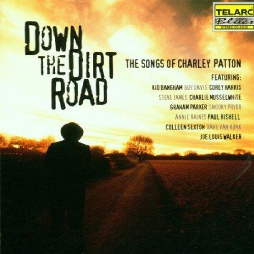 Down the Dirt Road - the Songs of Charley Patton