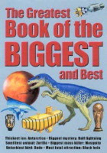 The Greatest Book of the Biggest and Best (Flexibacks)