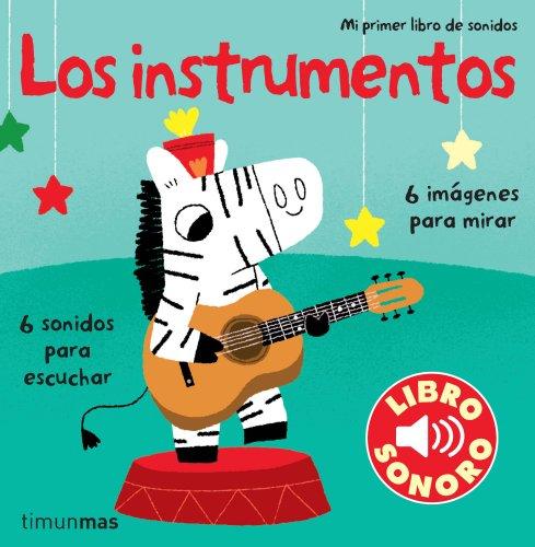 Los instrumentos: Mi primer libro de sonidos (Libros con sonido)