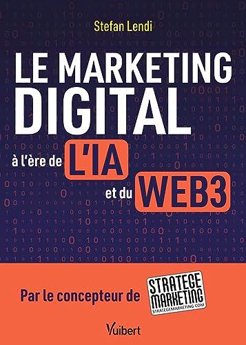 Le marketing digital à l'ère de l'IA et du web3