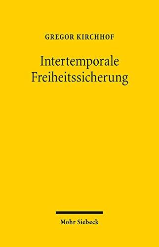 Intertemporale Freiheitssicherung: Klimaschutz - Sozialsysteme - Staatsverschuldung