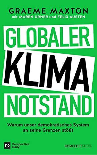 Globaler Klimanotstand: Warum unser demokratisches System an seine Grenzen stößt