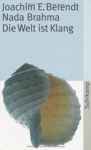 Nada Brahma: Die Welt ist Klang (suhrkamp taschenbuch)