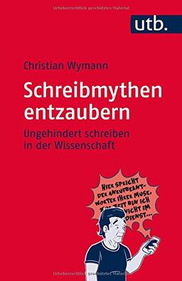 Schreibmythen entzaubern: Ungehindert schreiben in der Wissenschaft