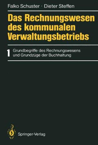 Das Rechnungswesen des kommunalen Verwaltungsbetriebs: 1 Grundbegriffe des Rechnungswesens und Grundzüge der Buchhaltung