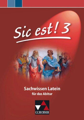 Sic est! Sachwissen Latein 3: Für das Abitur