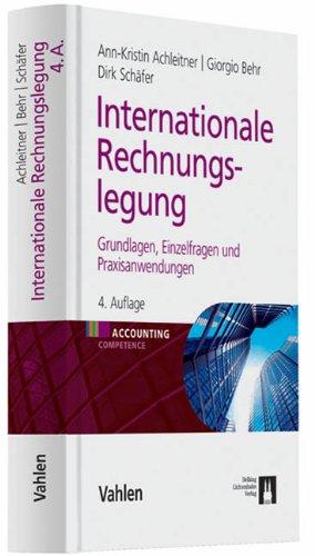 Internationale Rechnungslegung - Grundlagen, Einzelfragen und Praxisanwendungen