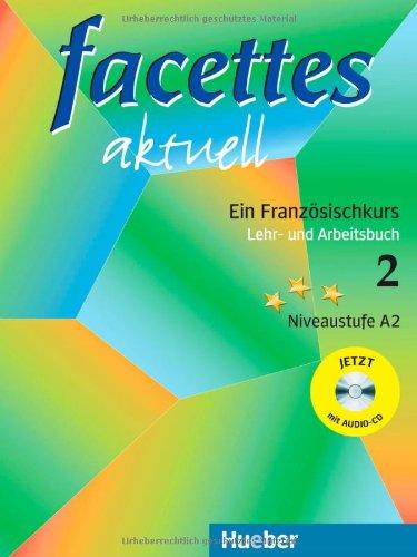 facettes aktuell 2: Ein Französischkurs / Lehr- und Arbeitsbuch mit integrierter Audio-CD - Schulbuchausgabe