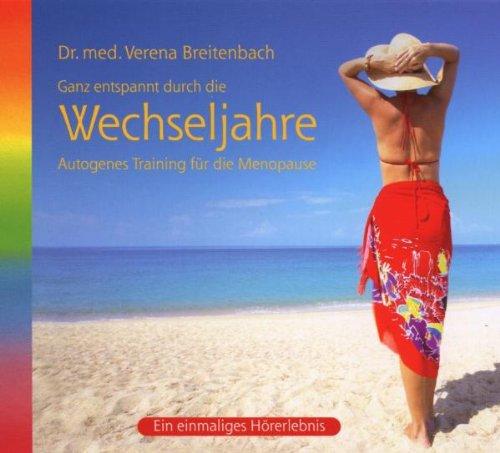 Wechseljahre: Ganz entspannt durch die Wechseljahre - Autogenes Training für die Menopause