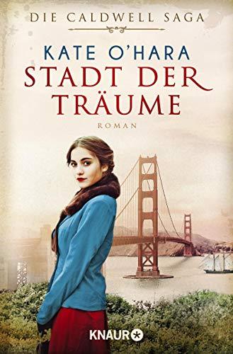 Stadt der Träume: Roman (Die Caldwell-Saga, Band 1)