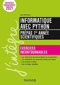 Informatique avec Python, prépas 1re année scientifiques : exercices incontournables : nouveaux programmes 2021