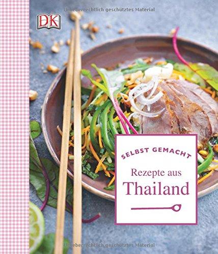 Selbst gemacht: Rezepte aus Thailand