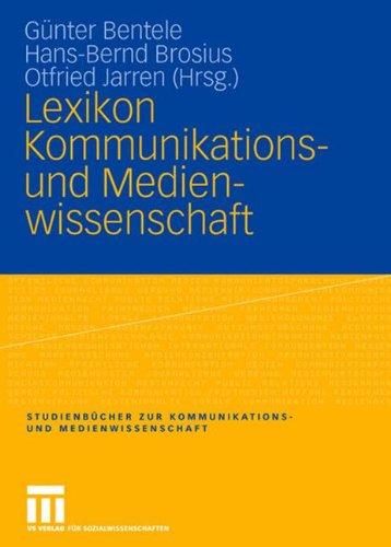 Lexikon Kommunikations- und Medienwissenschaft (Studienbücher zur Kommunikations- und Medienwissenschaft)