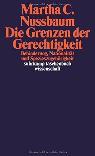 Die Grenzen der Gerechtigkeit: Behinderung, Nationalität und Spezieszugehörigkeit (suhrkamp taschenbuch wissenschaft)