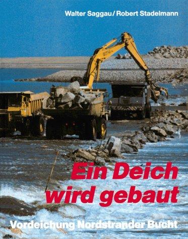 Ein Deich wird gebaut: Vordeichung Nordstrander Bucht