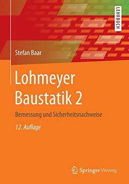 Lohmeyer Baustatik 2: Bemessung und Sicherheitsnachweise