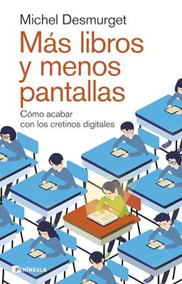 Más libros y menos pantallas: Cómo acabar con los cretinos digitales (ACTUALIDAD)