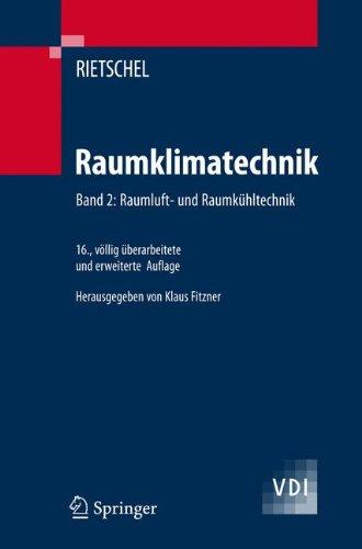 Raumklimatechnik: Band 2: Raumluft- und Raumkühltechnik: Band 2: Raumluft- Und Raumkuhltechnik (VDI-Buch)