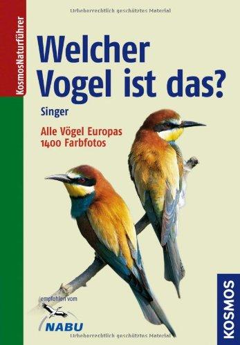 Welcher Vogel ist das?: Vögel Europas: Alle Vögel Europas - 1400 Farbfotos