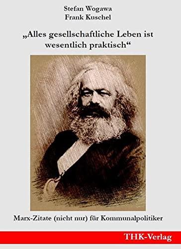 "Alles gesellschaftliche Leben ist wesentlich praktisch": Marx-Zitate (nicht nur) für Kommunalpolitiker