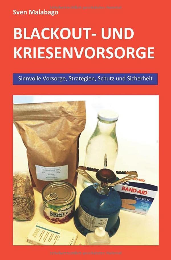 Blackout- und Krisenvorsorge: Sinnvolle Krisenvorsorge, Verhalten im Krisenfall, Strategien in der Krise, Schutz und Sicherheit