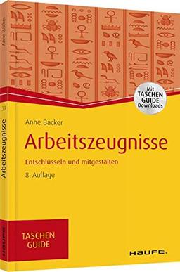 Arbeitszeugnisse: Entschlüsseln und mitgestalten (Haufe TaschenGuide)