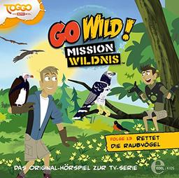 Go Wild! - Mission Wildnis - "Rettet die Raubvögel", Das Original-Hörspiel zur TV-Serie, Folge 13