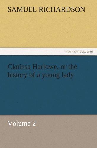 Clarissa Harlowe, or the history of a young lady — Volume 2 (TREDITION CLASSICS)