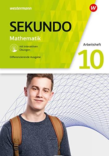 Sekundo 10. Arbeitsheft mit interaktiven Übungen. Allgemeine Ausgabe: Mathematik für differenzierende Schulformen - Ausgabe 2018