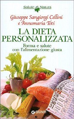 La dieta personalizzata. Forma e salute con l'alimentazione giusta (Salute e natura)