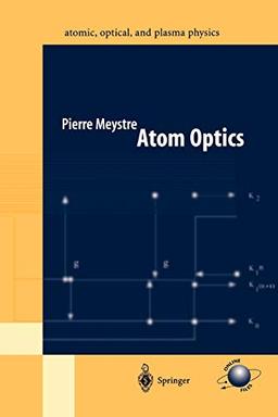 Atom Optics (Springer Series on Atomic, Optical, and Plasma Physics, 33, Band 33)