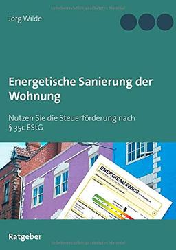 Energetische Sanierung der Wohnung: Nutzen Sie die Steuerförderung nach § 35c EStG