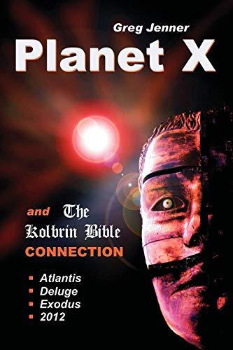 Planet X and the Kolbrin Bible Connection: Why the Kolbrin Bible Is the Rosetta Stone of Planet X