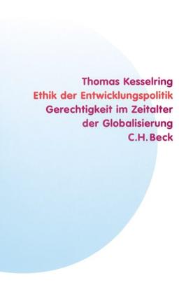 Ethik der Entwicklungspolitik: Gerechtigkeit im Zeitalter der Globalisierung