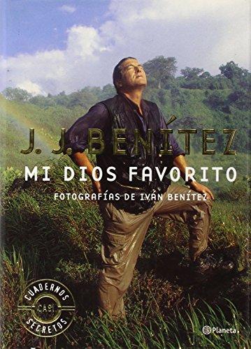 Mi Dios Favorito (Los otros mundos de J. J. Benítez)