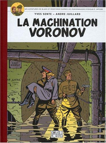 Les aventures de Blake et Mortimer : d'après les personnages d'Edgar P. Jacobs. Vol. 14. La machination Voronov