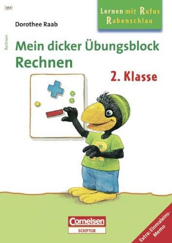 Dorothee Raab - Lernen mit Rufus Rabenschlau: 2. Schuljahr - Mein dicker Übungsblock Rechnen: Band 351. Übungsblock. Extra: Einmaleins-Memo